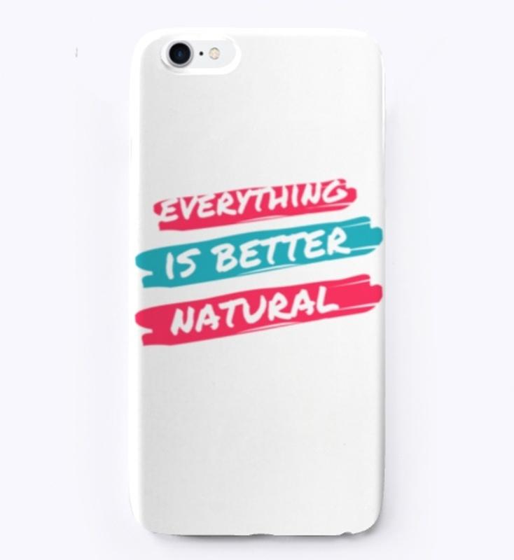 everything is better natural 