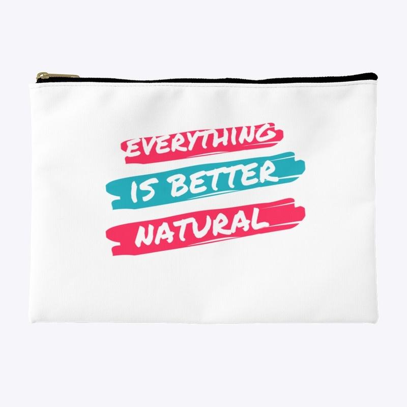 everything is better natural 